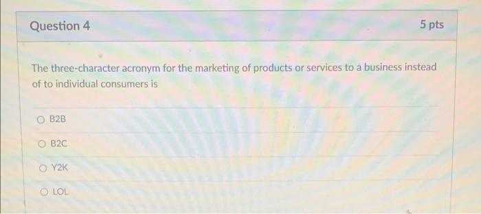 Question 4 5 pts The three-character acronym for