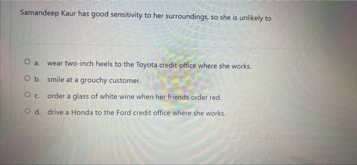 Samandeep Kaur has good sensitivity to her