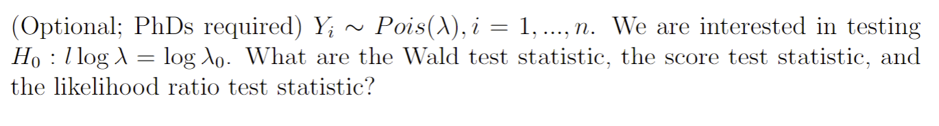 = (Optional; PhDs required) Y Pois(1), i 1, ...,