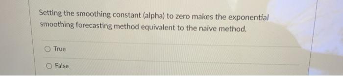 Setting the smoothing constant (alpha) to zero