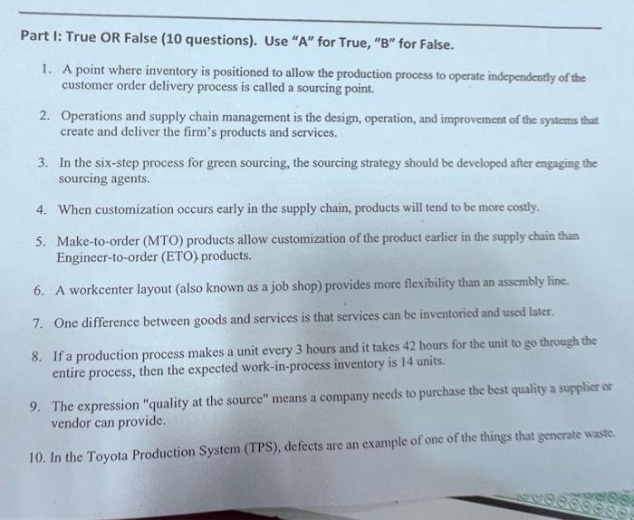 Part I: True OR False (10 questions). Use "A" for