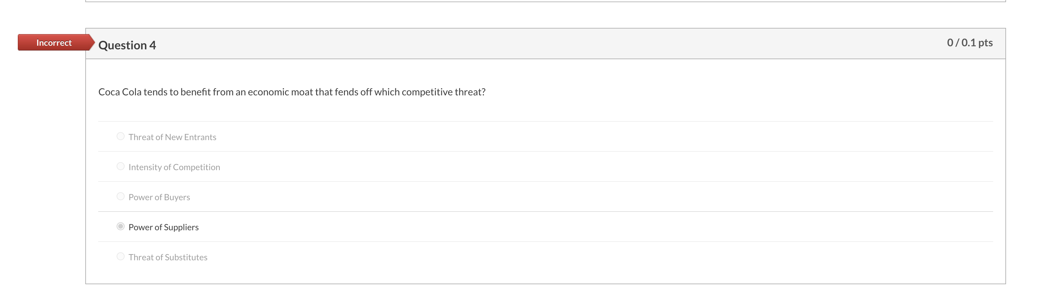 D and E are wrong. Incorrect Question 4 0/0.1 pts