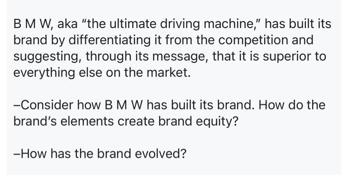 B M W, aka "the ultimate driving machine," has