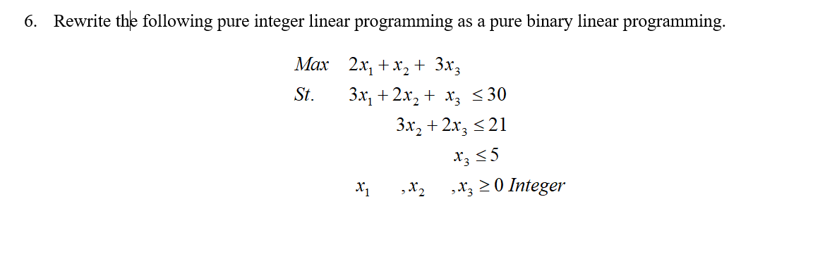 6. Rewrite the following pure integer linear