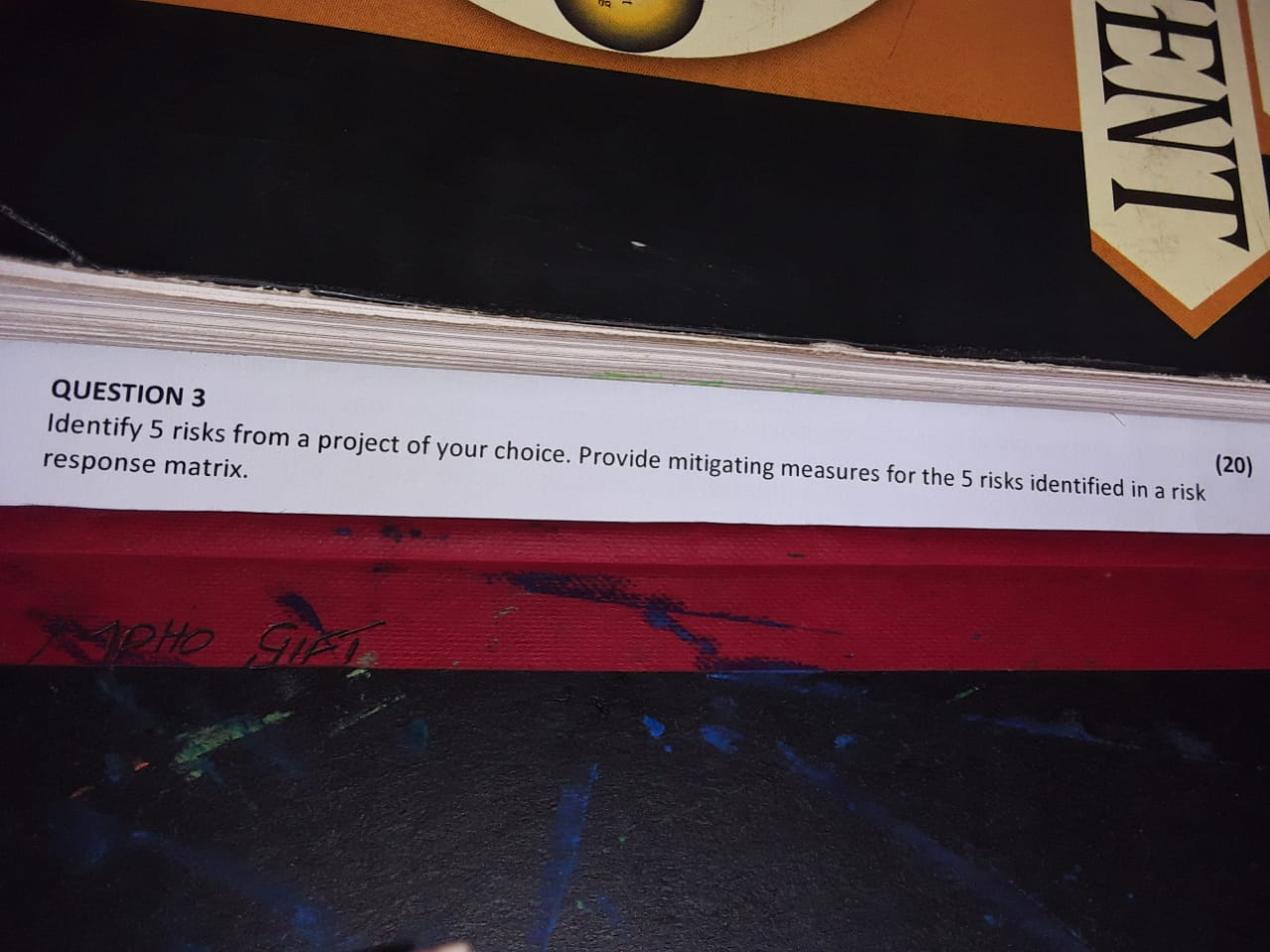 ENT QUESTION 3 Identify 5 risks from a project of