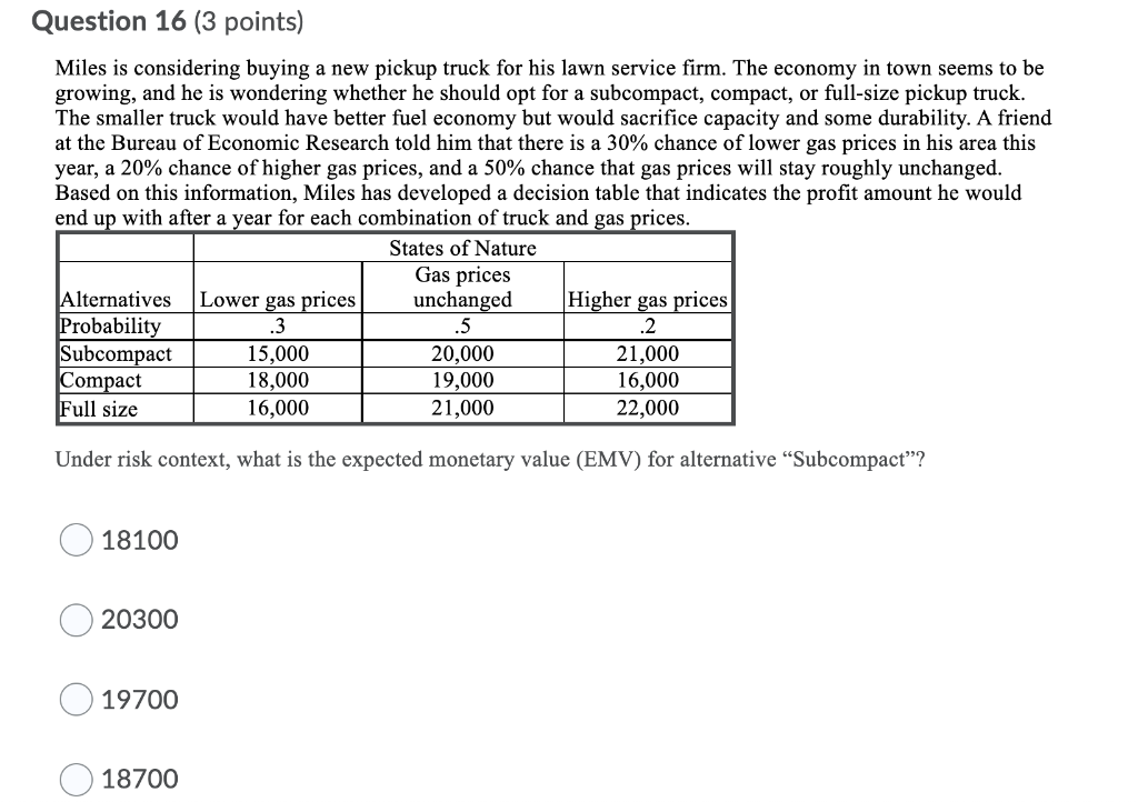 Question 16 (3 points) Miles is considering