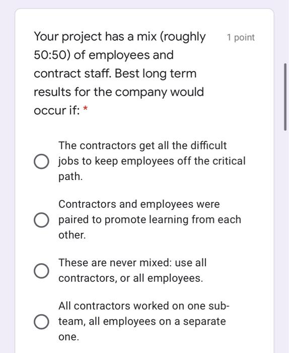 1 point Your project has a mix (roughly 50:50) of