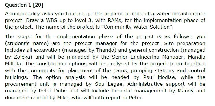 Question 1 [20] A municipality asks you to manage