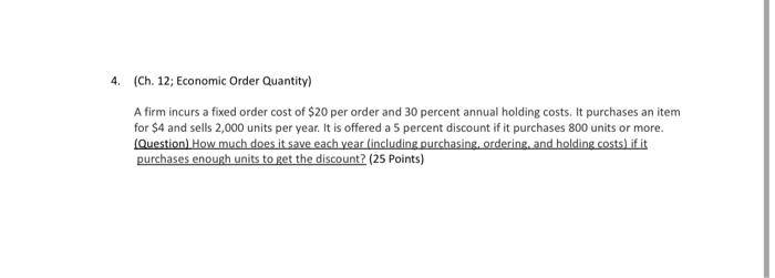 4. (Ch. 12; Economic Order Quantity) A firm