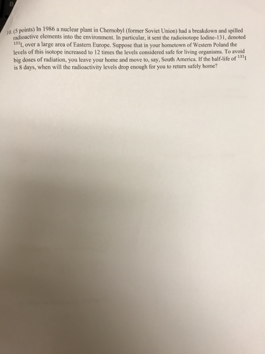 . 10. (5 points) In 1986 a nuclear plant in