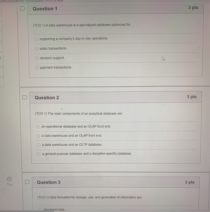 com/courses/ Question 1 3 pts (TCO 1) A data
