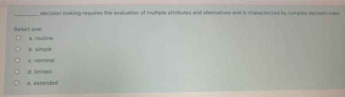 decision making requires the evaluation of