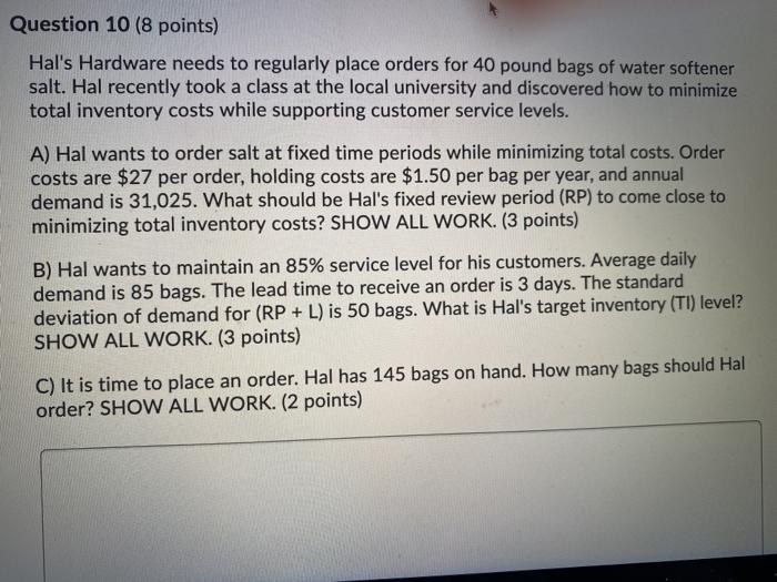 Question 10 (8 points) Hal's Hardware needs to