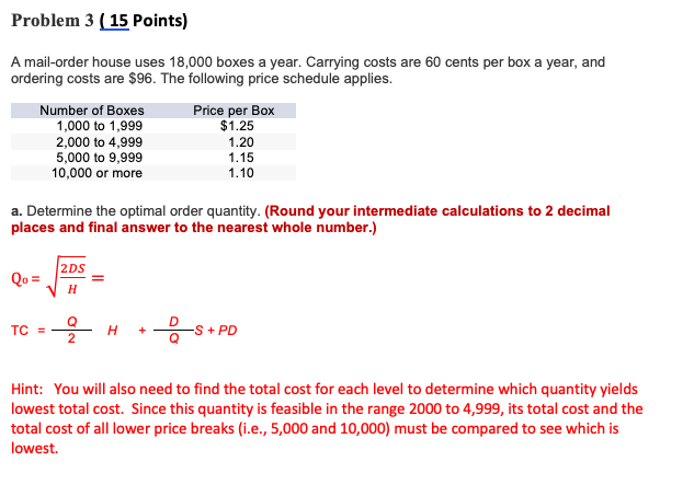Problem 3 ( 15 Points) A mail-order house uses