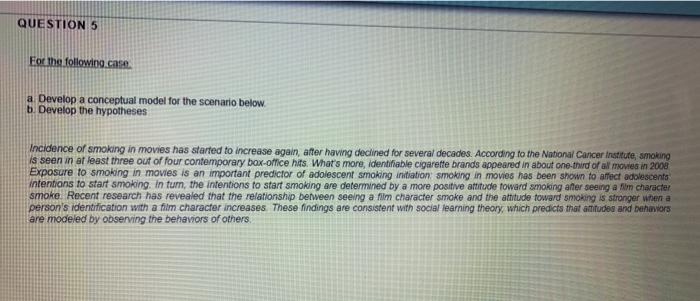 QUESTION 5 For the following case a Develop a