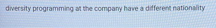 what is diversity programming at the company have