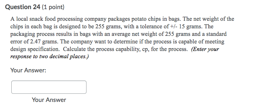 Question 24 (1 point) A local snack food