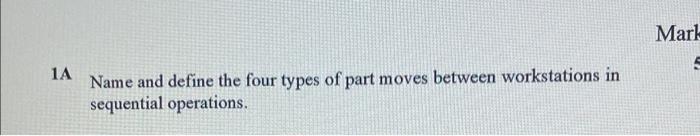 Marl 5 1A Name and define the four types of part