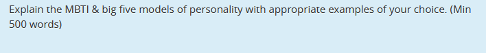 Explain the MBTI & big five models of personality
