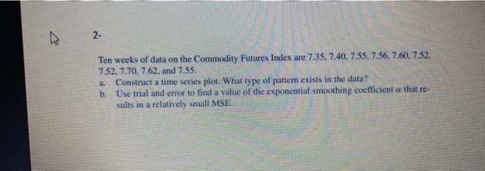 2- Ten weeks of data on the Commodity Futures