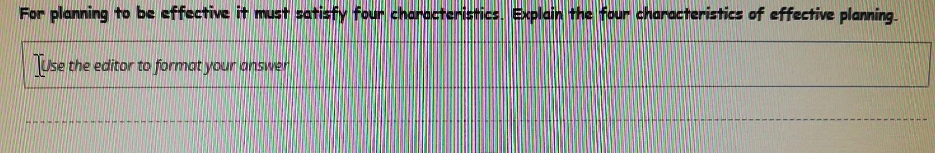 For planning to be effective it must satisfy four