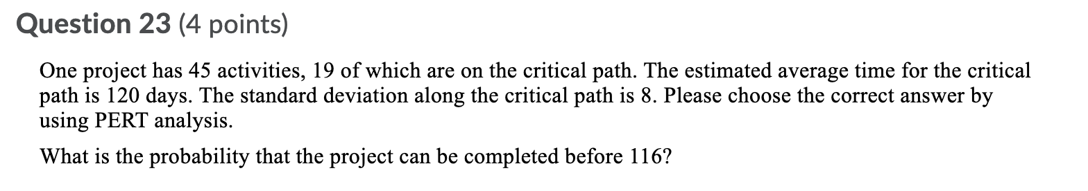 Question 23 (4 points) One project has 45