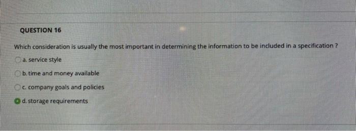 QUESTION 16 Which consideration is usually the
