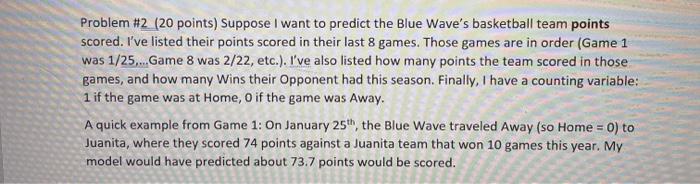 Problem #2 (20 points) Suppose I want to predict