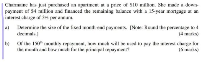 Charmaine has just purchased an apartment at a