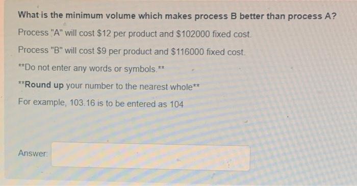 What is the minimum volume which makes process B