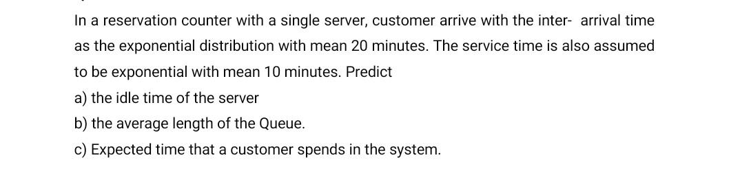 In a reservation counter with a single server,