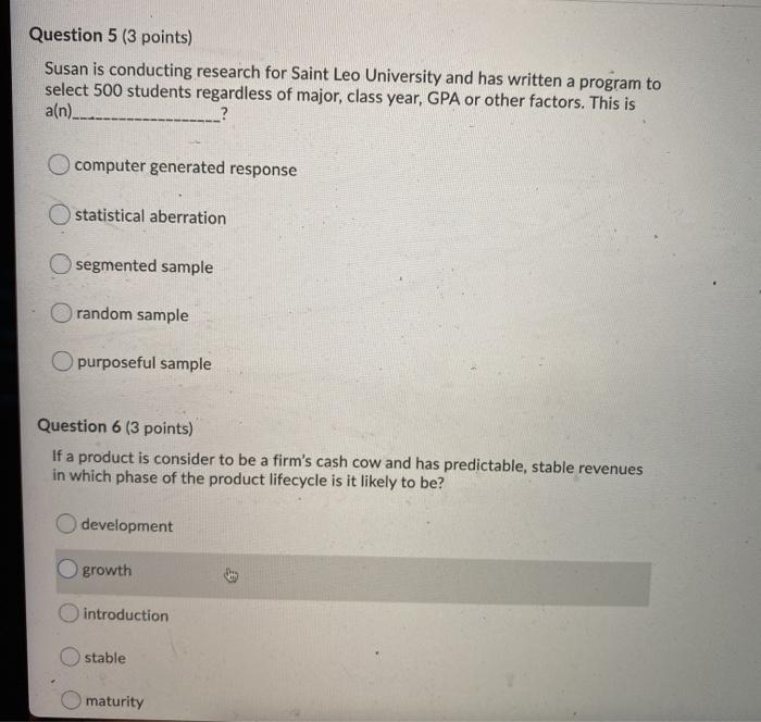 Question 5 (3 points) Susan is conducting