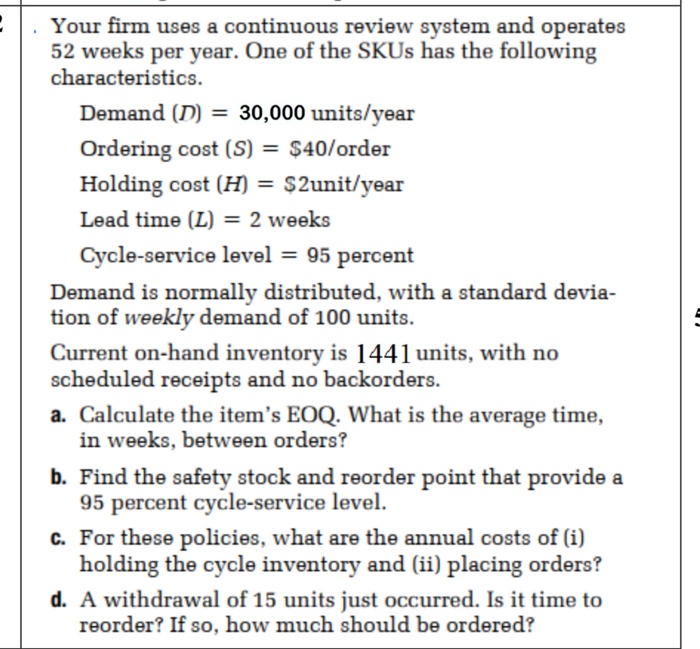 Your firm uses a continuous review system and