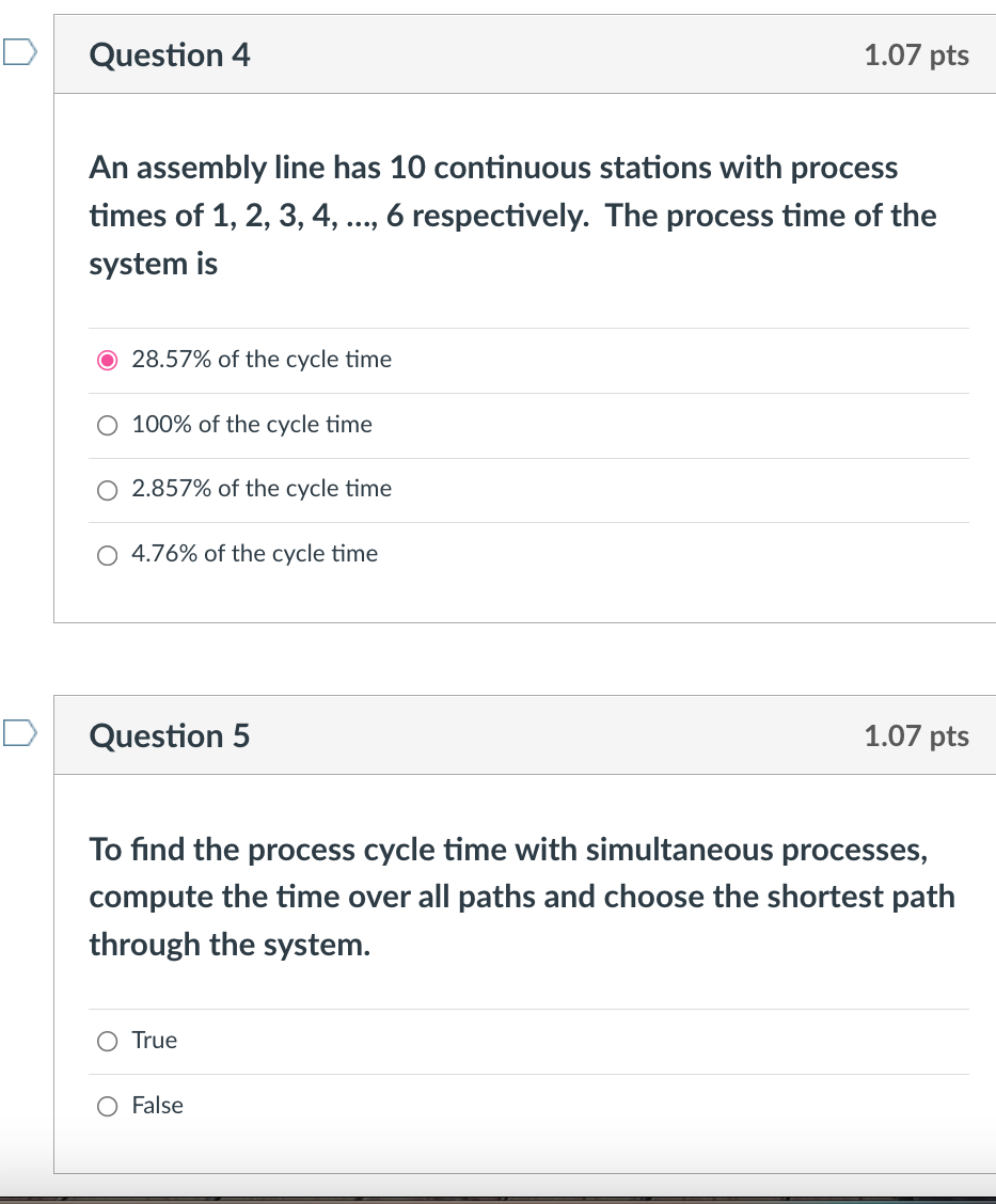 Question 4 1.07 pts An assembly line has 10