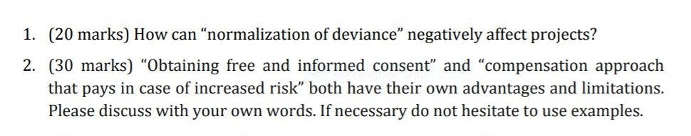 1. (20 marks) How can normalization of deviance"