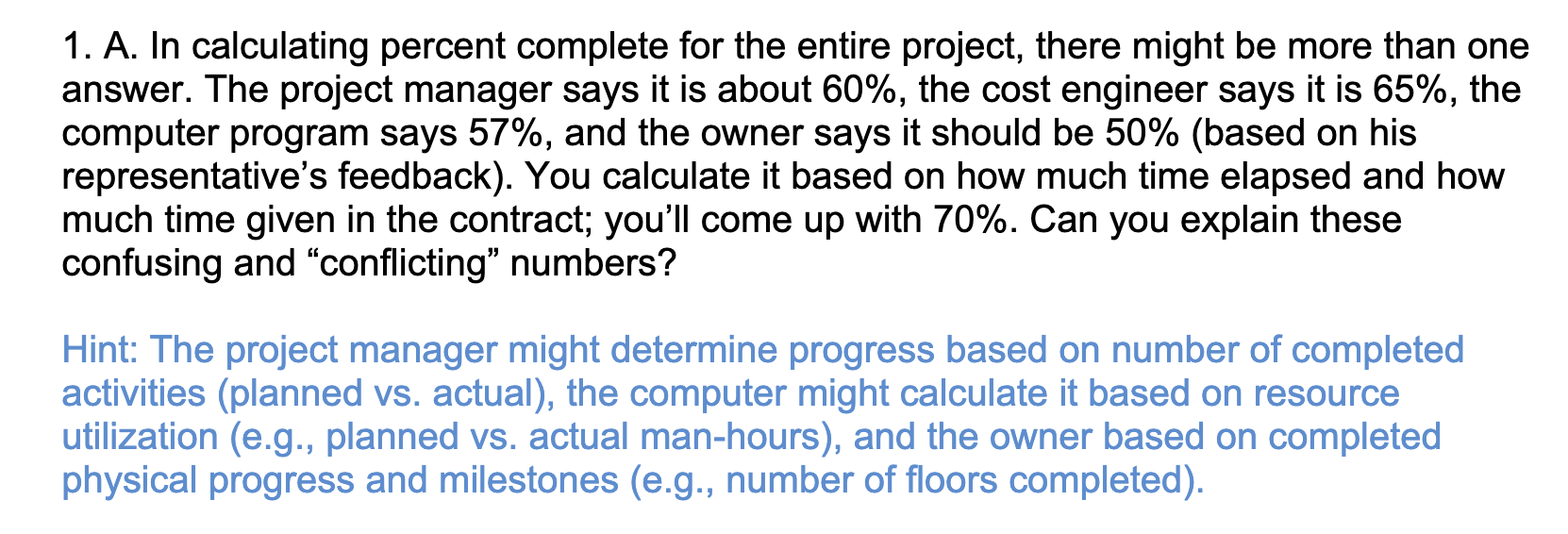 1. A. In calculating percent complete for the