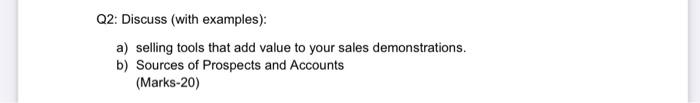 Q2: Discuss (with examples): a) selling tools