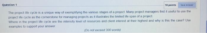 Question 1 10 points Save Answer The project life
