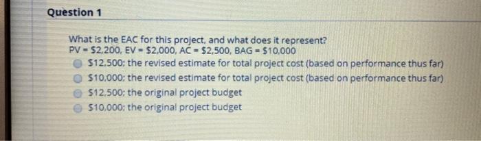 Question 1 What is the EAC for this project, and