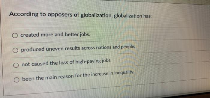 According to opposers of globalization,