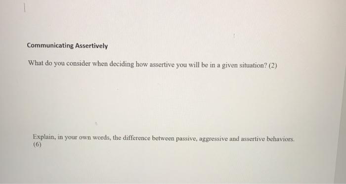 Communicating Assertively What do you consider