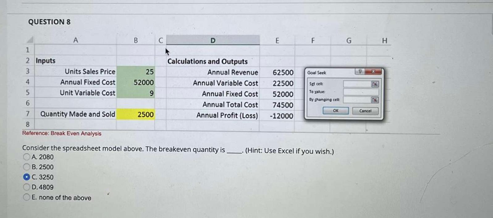 QUESTION 8 Consider the spreadsheet model above.
