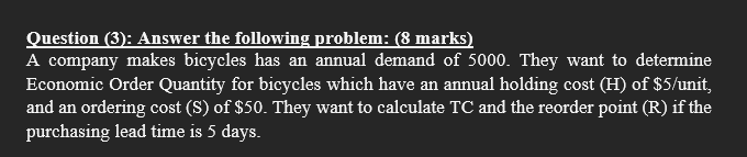 Question (3): Answer the following problem: (8
