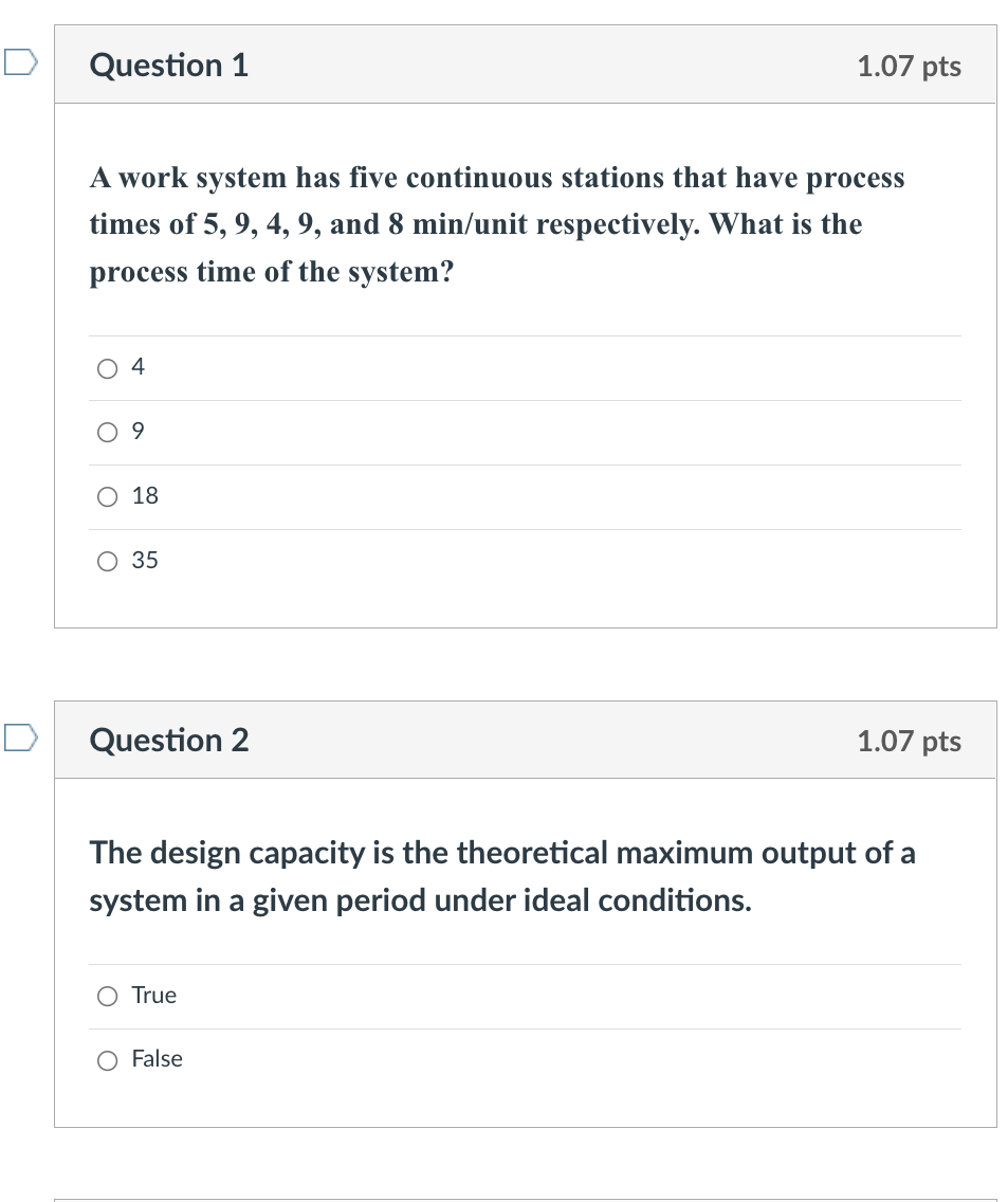 Question 1 1.07 pts A work system has five