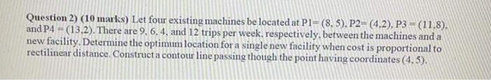 = Question 2) (10 marks) Let four existing