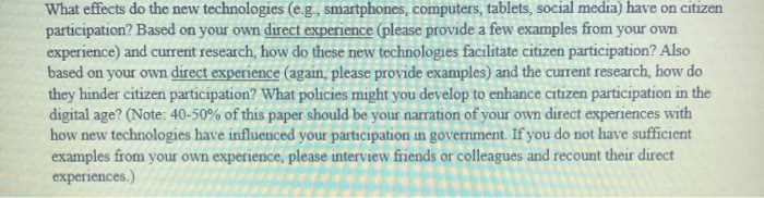 What effects do the new technologies (e.g.,