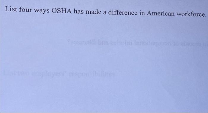 List four ways OSHA has made a difference in