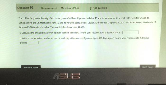 Question 30 Not yet answered Marked out of 10.00