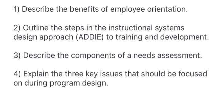 1) Describe the benefits of employee orientation.