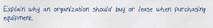 Explain why an organization should buy or lease